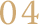 04